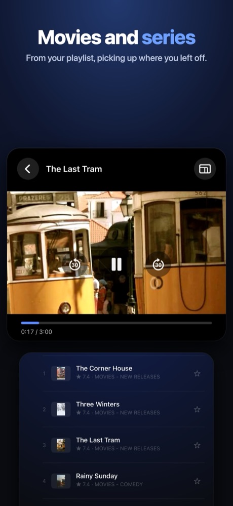 Movies and series from your playlist, picking up where you left off